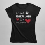 Az élet sokkal jobb egy skót juhásszal női póló