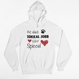 Az élet sokkal jobb egy spiccel pulóver