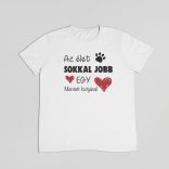 Az élet sokkal jobb egy mentett kutyával férfi póló