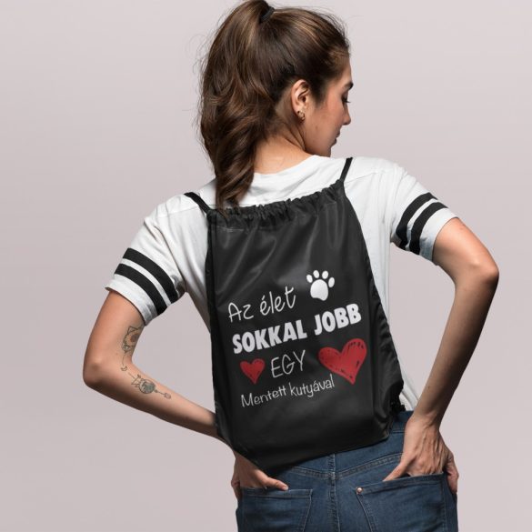 Az élet sokkal jobb egy mentett kutyával tornazsák