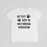 Az élet szép. De tacskókkal még szebb férfi póló