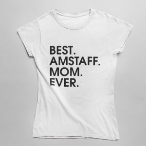 Best amstaff mom ever női póló