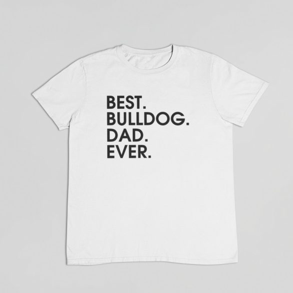 Best bulldog dad ever férfi póló