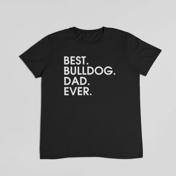 Best bulldog dad ever férfi póló