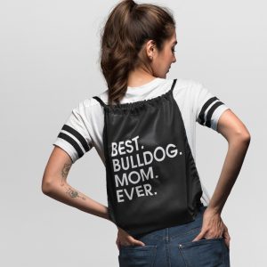 Best bulldog mom ever tornazsák