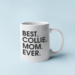 Best collie mom ever bögre