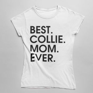 Best collie mom ever női póló