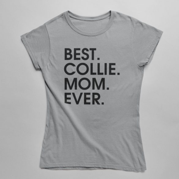 Best collie mom ever női póló