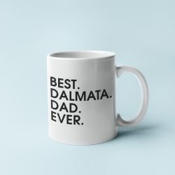 Best dalmata dad ever bögre