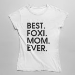 Best foxi mom ever női póló