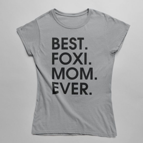 Best foxi mom ever női póló