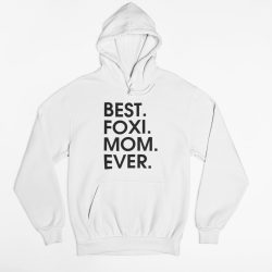 Best foxi mom ever női pulóver