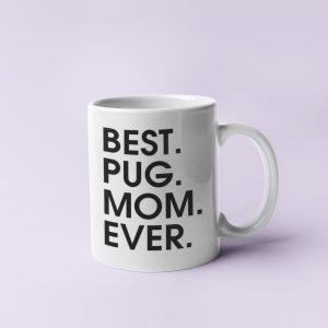 Best pug mom ever bögre