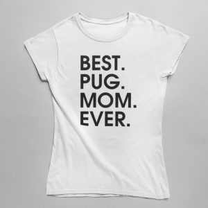 Best pug mom ever női póló