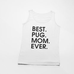 Best pug mom ever női atléta