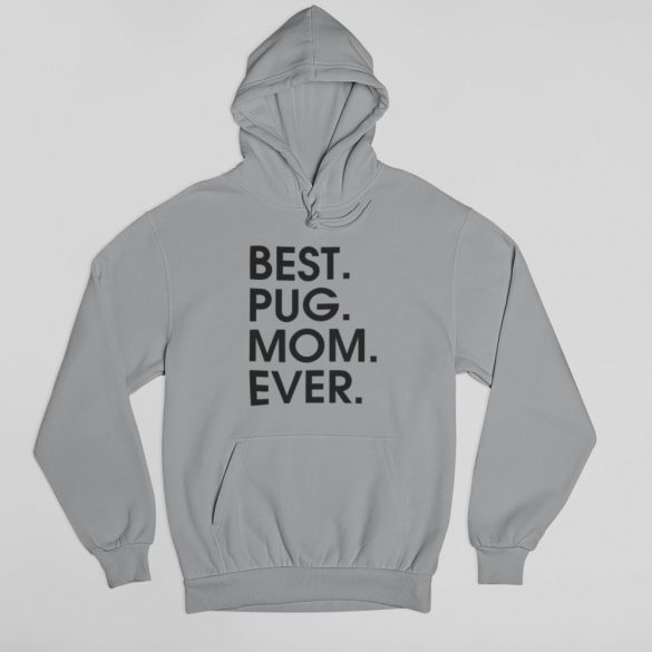 Best pug mom ever női pulóver
