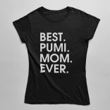 Best pumi mom ever női póló