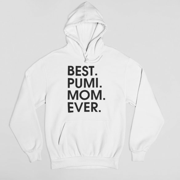 Best pumi mom ever női pulóver