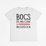 Bocs de ma csak a huskymmal beszélek férfi póló