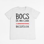 Bocs de ma csak a bernáthegyimmel beszélek férfi póló