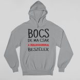 Bocs de ma csak a bulldogommall beszélek Pulóver