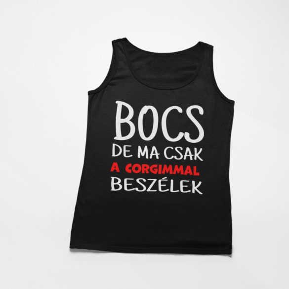 Bocs de ma csak a corgimmal beszélek női atléta