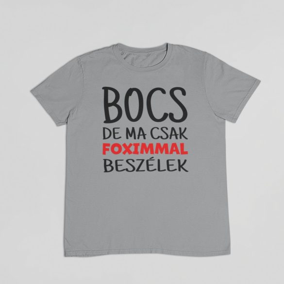 Bocs de ma csak a foximmal beszélek férfi póló