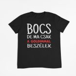 Bocs de ma csak a goldimmal beszélek férfi póló