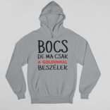 Bocs de ma csak a goldimmal beszélek pulóver