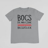 Bocs de ma csak a havanesemmel beszélek férfi póló
