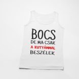 Bocs de ma csak a kutyámmal beszélek női atléta