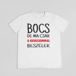 Bocs de ma csak a kuvaszommal beszélek ferfi póló