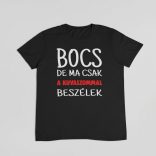 Bocs de ma csak a kuvaszommal beszélek ferfi póló