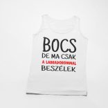 Bocs de ma csak a labradorommal beszélek férfi atléta