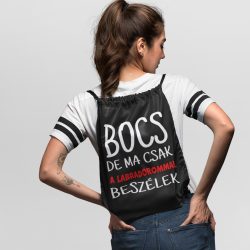 Bocs de ma csak a labradorommal beszélek tornazsák