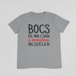 Bocs de ma csak a mudimmal beszélek férfi póló