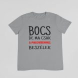 Bocs de ma csak a pinscheremmel beszélek férfi póló