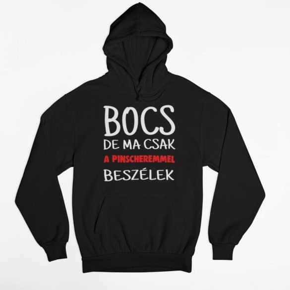 Bocs de ma csak a pinscheremmel beszélek pulóver