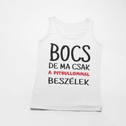 Bocs de ma csak a pitbullommal beszélek férfi atléta