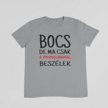 Bocs de ma csak a pitbullommal beszélek férfi póló