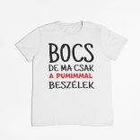 Bocs de ma csak a pumimmal beszélek férfi póló