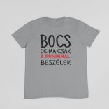 Bocs de ma csak a pumimmal beszélek férfi póló
