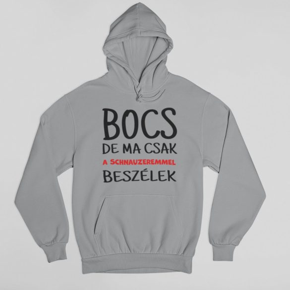 Bocs de ma csak a schnauzeremmel beszélek pulóver