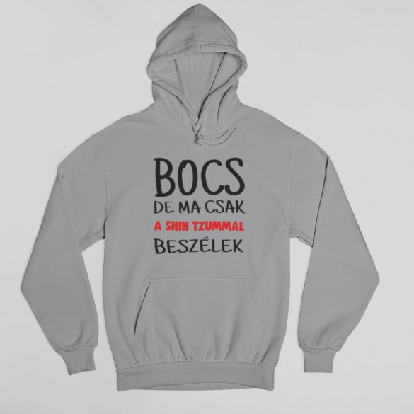 Bocs de ma csak a shih tzummal beszélek pulóver