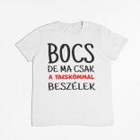 Bocs de ma csak a tacskómmal beszélek férfi póló