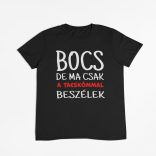 Bocs de ma csak a tacskómmal beszélek férfi póló