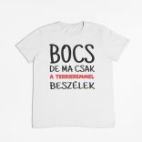 Bocs de ma csak a terrieremmel beszélek férfi póló