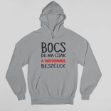 Bocs de ma csak a westiemmel beszélek pulóver