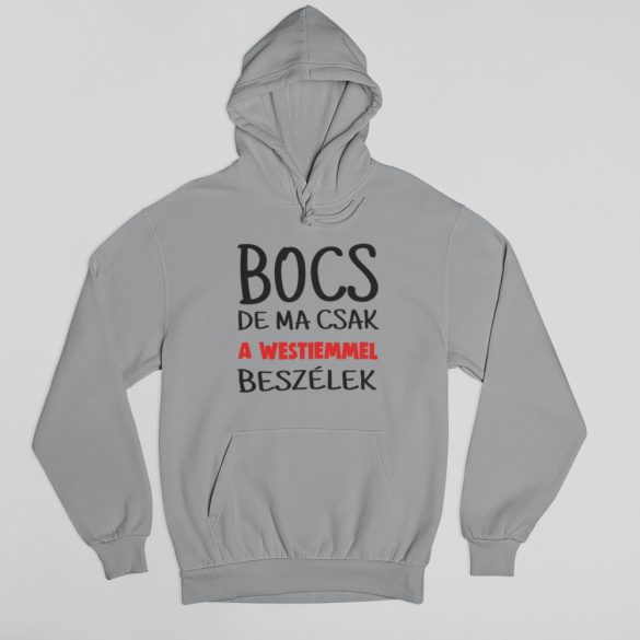 Bocs de ma csak a westiemmel beszélek pulóver