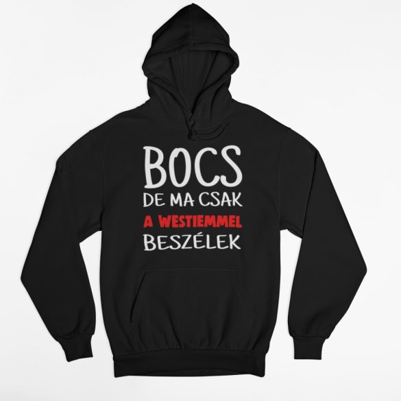 Bocs de ma csak a westiemmel beszélek pulóver